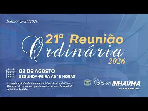 21ª Reunião Ordinária 03/08/2026