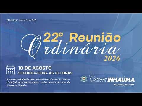 22ª Reunião Ordinária 10/08/2026