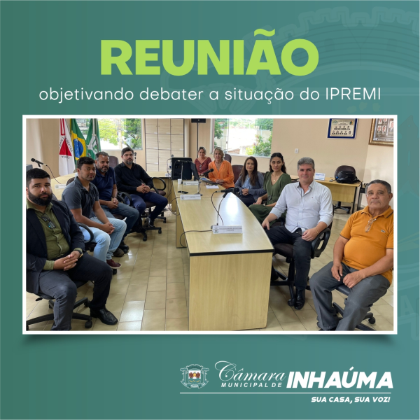 Reunião objetivando debater a situação do IPREMI