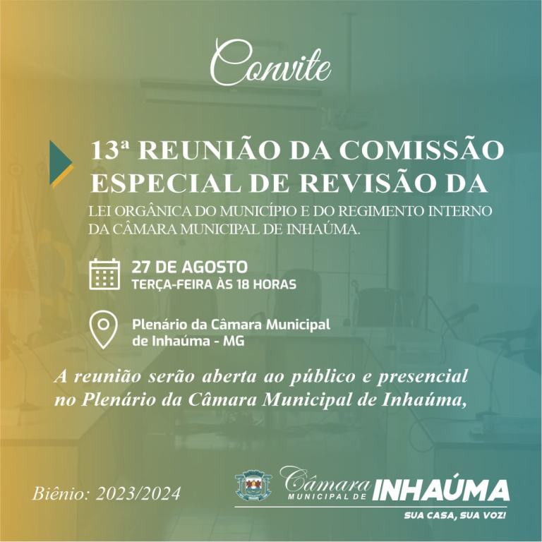 13ª Reunião da Comissão Especial de Revisão da Lei Orgânica do Município e do Regimento Interno da Câmara Municipal de Inhaúma MG