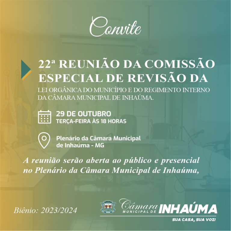 22ª Reunião da Comissão Especial de Revisão da Lei Orgânica do Município e do Regimento Interno da Câmara Municipal de Inhaúma